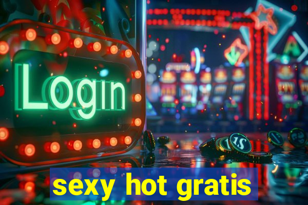 sexy hot gratis